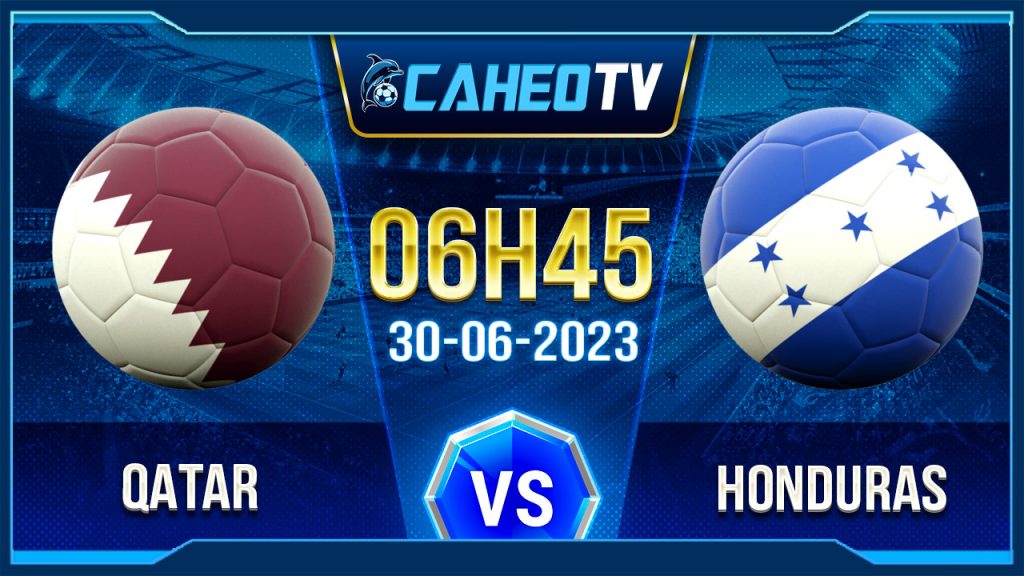 Soi kèo Qatar vs Honduras