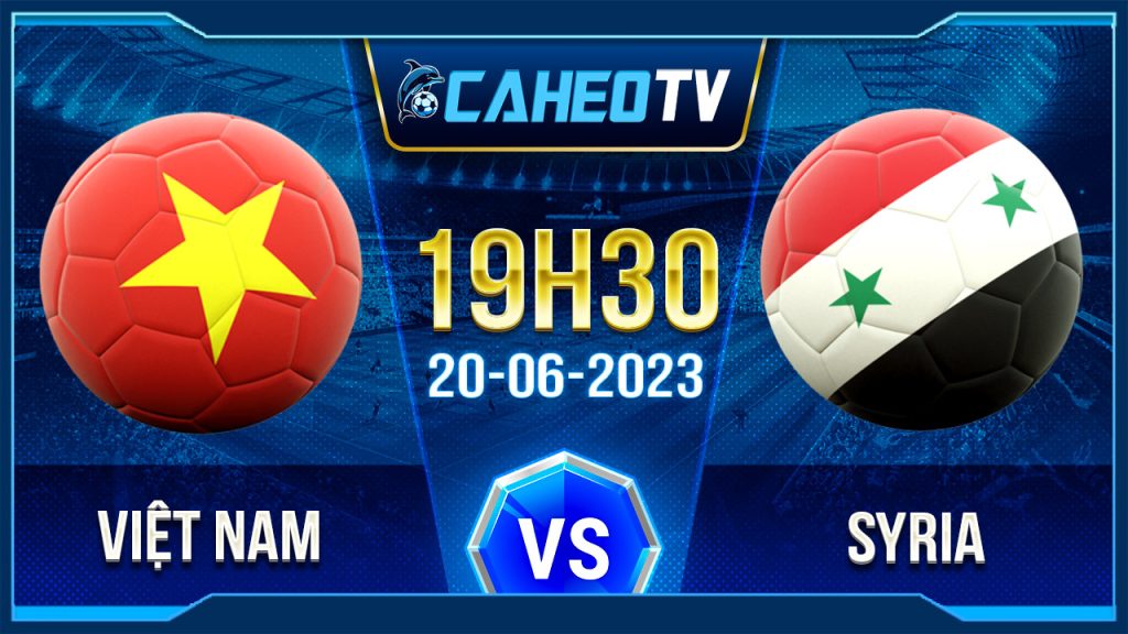 Soi kèo Việt Nam vs Syria