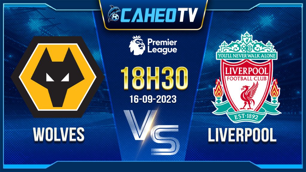 Soi kèo Wolves vs Liverpool, 18h30 ngày 16/9 - Ngoại hạng Anh